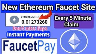 New Ethereum Faucet Site || Every 5 Minute Claim | Instant Paying | Without Invest