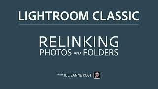 Relinking Missing Photos and Folders in Lightroom Classic