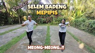 DANCE SELEM BADENG MEPIPIS | LAGU BY BAGUS WIRATA