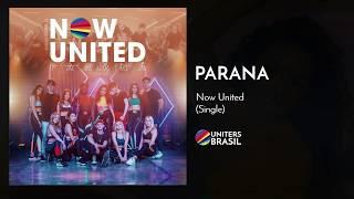 Now United - Parana (Official Audio)