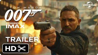 BOND 007 – Full Teaser Trailer – Tom Hardy – Universal Pictures