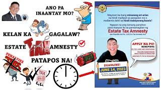 Makahabol pa! Estate Tax Amnesty. Ano nga ba ito?