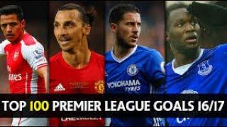 TOP 100 PREMIER LEAGUE GOALS 2016/17