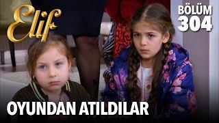 Kızları oyundan attılar! | Elif 304. Bölüm