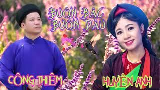 Buôn Bấc Buôn Dầu - Huyền Anh - Công Thiêm | Quan Họ Bắc Ninh 2019