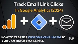 Track Email Link Clicks in Google Analytics with Google Tag Manager (set up, testing, reporting)