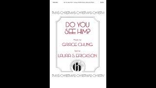 Do You See Him? (SATB Choir) - by Grace Chung