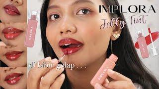 IMPLORA JELLY TINT Swatches di Bibir Gelap Sawo Matang dengan & tanpa Base Makeup