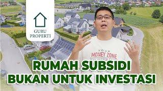 Rumah Subsidi BUKAN UNTUK INVESTASI