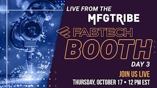 FABTECH 2024 Day 3 | Live from the MFG Tribe Booth