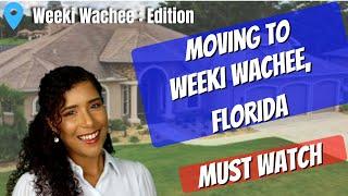 Moving to Weeki Wachee Florida: Must Watch