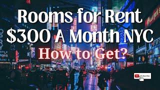 Rooms for Rent $300 A Month NYC | Where Can I Find?