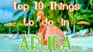 Top 10 Things To See and Do in Aruba