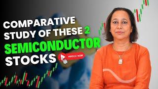 StockPro | COMPARATIVE STUDY OF THESE 2 SEMICONDUCTOR STOCKS