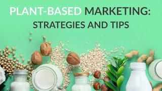 Plant-Based Marketing: Strategies and Tips