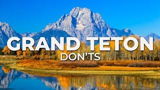 10 Don'ts of Visiting Grand Teton National Park!
