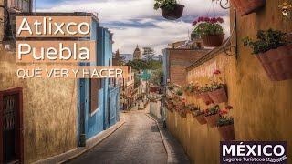 Atlixco Puebla | Qué ver y hacer en este Pueblo Mágico | Guía de Viaje