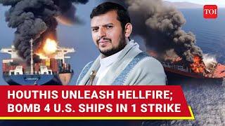 17 Missiles Sink 4 Ships: Houthis Strike U.S. Warship, Oil Tanker, Container Ships In Arabian Sea