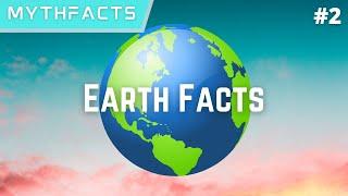 EARTH FACTS (Fact Series #2) | MythFacts