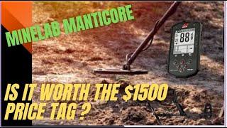 Minelab Manticore - Is it worth the $1500 Price Tag ?