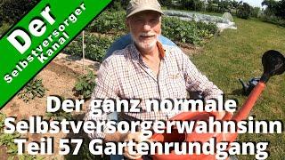 Der ganz normale Selbstversorgerwahnsinn Teil 57 Gartenrundgang