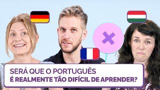 Foreigners answer if it was difficult to learn the Portuguese spoken in Brazil