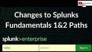 Splunk: Changes to Education for Fundamentals 1&2