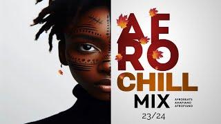 AFROCHILLS MIX | Afrobeats Mix 2024 | Best of Afrobeats 23/24 | Afrobeats Hits 2024.