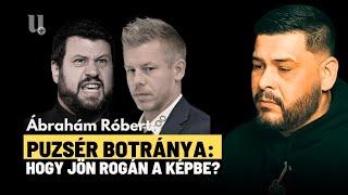 Ábrahám Róbert: Puzsér Róbert különb, mint Magyar Péter, de van, aki még nála is rosszabb