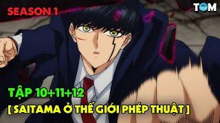 Phép Thuật Và Cơ Bắp | SS1: Tập 10+11+12 | Anime: MASHLE