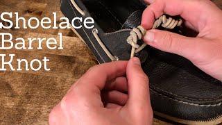 How To Tie Shoe Lace Barrel Knot | (Sperry, Bean Boot, Boat Shoes)