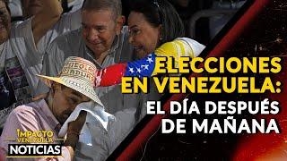 ELECCIONES EN VENEZUELA: el día después de mañana|  NOTICIAS VENEZUELA HOY 2024