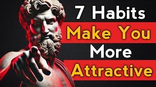 7 Habits That Will Make You More Attractive (Stoic Growth Academy)