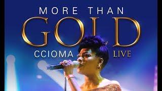 CCIOMA - MORE THAN GOLD (LIVE)