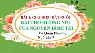 Bài thơ Đường núi của Nguyễn Đình Thi - Bài 4 ngữ văn 7- sách kết nối