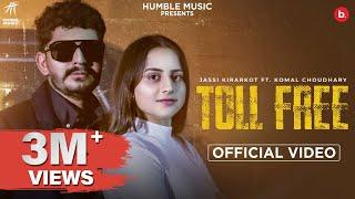 TOLL FREE (OFFICIAL VIDEO) - JASSI KIRARKOT | KOMAL CHAUDHARY | HUMBLE MUSIC | HARYANVI SONG