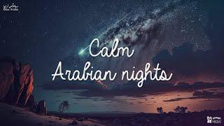 Relax Arabia | Calm Arabian nights