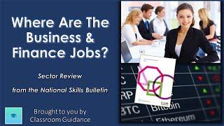 Business & Finance Jobs. What, where and how much do they pay?