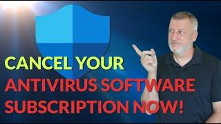 Cancel Your Antivirus Software Subscription Now!