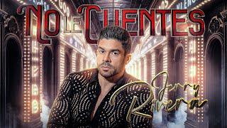 Jerry Rivera - No Le Cuentes (Official Video)