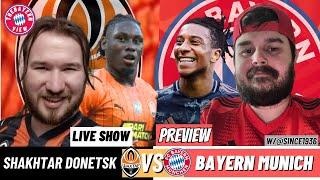 Shakhtar Donetsk Vs Bayern Munich UEFA Champions League Preview w/ since1936  (Shakhtar Fan)