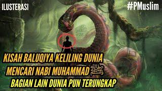 Kisah Baluqiya Menjelajahi Bagian Lain Dunia Ini Demi Mencari Nabi Muhammad ﷺ #PMuslim