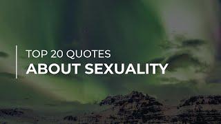 TOP 20 Quotes about Sexuality | Daily Quotes | Quotes for Pictures | Inspirational Quotes