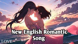 new romantic song |heart toching | english song | english new song 2024