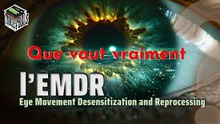 Que vaut vraiment l'EMDR ? [PSNC]