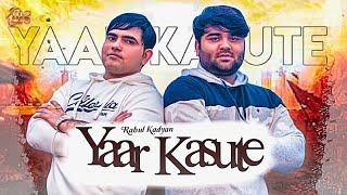 Rahul Kadyan | Yaar Kasute | New Haryanvi Songs | Latest Haryanvi Song 2020