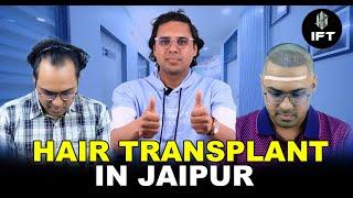 Hair Transplant in Jaipur: Affordable Costs & Superior Results with IFT Hair Science