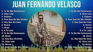Juan Fernando Velasco 2024 MIX Las Mejores Canciones - Tu No Me Perteneces, Chao Lola, Dejame, P...