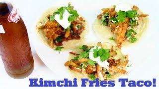 How To Make Kimchi Fries Taco!