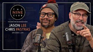 Jason Lee & Chris Pastras | The Nine Club - Episode 270